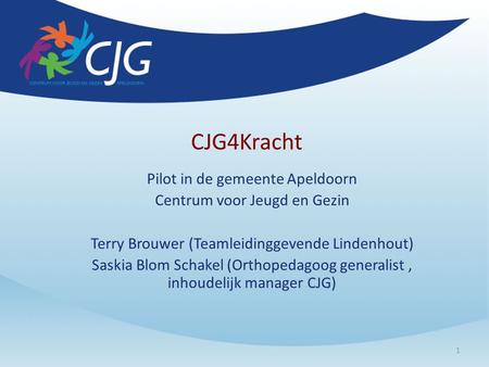 CJG4Kracht Pilot in de gemeente Apeldoorn Centrum voor Jeugd en Gezin