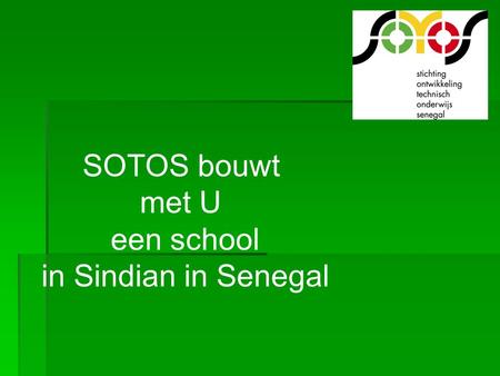 SOTOS bouwt met U een school in Sindian in Senegal.