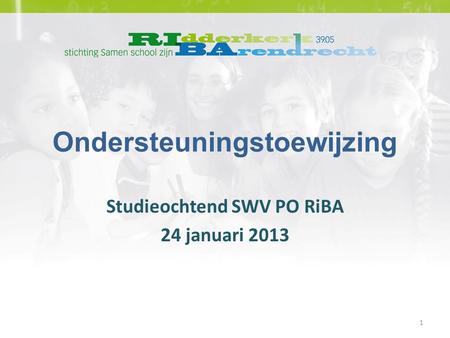 Ondersteuningstoewijzing Studieochtend SWV PO RiBA 24 januari 2013 1.