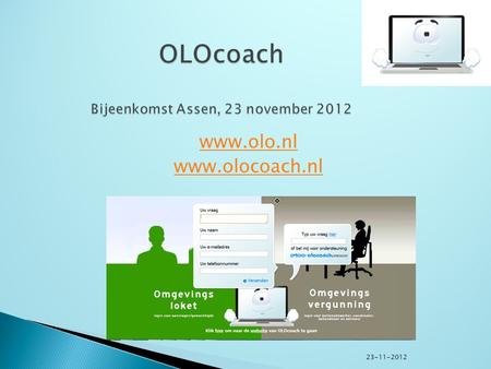 Www.olo.nl www.olocoach.nl 23-11-2012.  korte voorstelronde  principes van de OLOcoach: wat wordt van coaches verwacht?  coaches per regio  Samen.