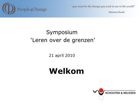 Welkom Symposium ‘Leren over de grenzen’ 21 april 2010.