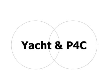 Yacht & P4C.