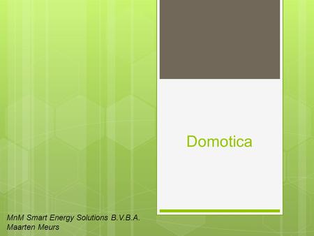 Domotica MnM Smart Energy Solutions B.V.B.A. Maarten Meurs.