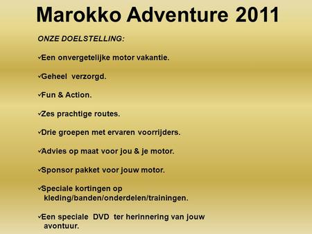 Marokko Adventure 2011 ONZE DOELSTELLING: