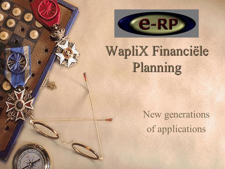 WapliX Financiële Planning New generations of applications.