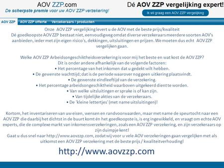 Onze AOV ZZP vergelijking levert u de AOV met de beste prijs/kwaliteit Dé goedkoopste AOV ZZP bestaat niet, eenvoudigweg omdat diverse.