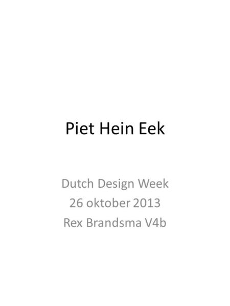 Dutch Design Week 26 oktober 2013 Rex Brandsma V4b