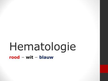 Hematologie rood – wit – blauw.