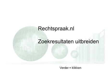 Rechtspraak.nl Zoekresultaten uitbreiden Verder = klikken.