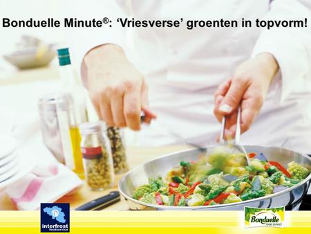 Bonduelle Minute®: ‘Vriesverse’ groenten in topvorm!