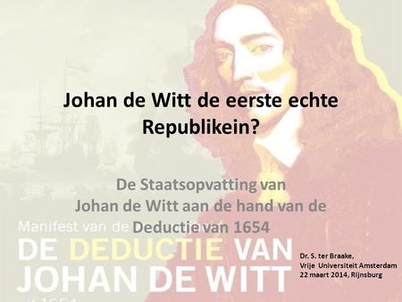 Johan de Witt de eerste echte Republikein?