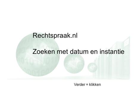 Rechtspraak.nl Zoeken met datum en instantie Verder = klikken.