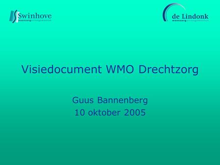 Visiedocument WMO Drechtzorg Guus Bannenberg 10 oktober 2005.