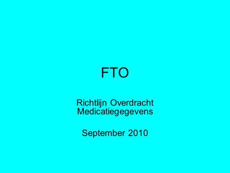 Richtlijn Overdracht Medicatiegegevens September 2010