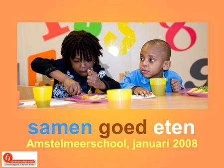 Samen goed eten Amstelmeerschool, januari 2008.