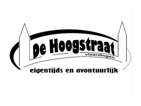 Bijeenkomst ondernemersvereniging Hoogstraat voor speciale zaken ga je naar de Hoogstraat 12 september 2012.