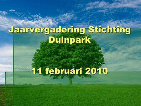 Jaarvergadering Stichting Duinpark 11 februari 2010.