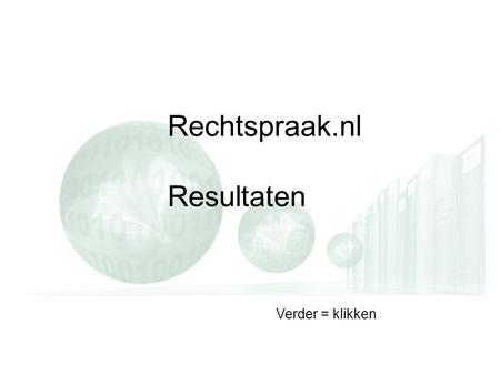 Rechtspraak.nl Resultaten Verder = klikken. Dit is het resultaat van de zoekvraag: zoek alle uitspraken van de Hoge Raad op 14 maart 2008 Standaard zijn.