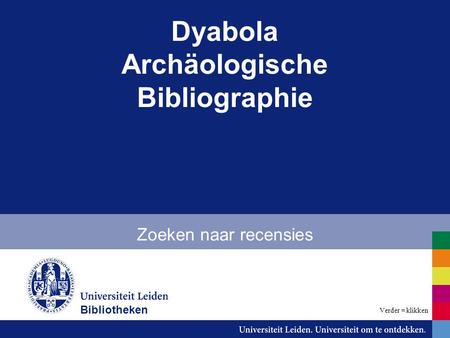 Dyabola Archäologische Bibliographie Zoeken naar recensies Bibliotheken Verder = klikken.