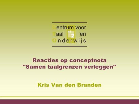 Reacties op conceptnota Samen taalgrenzen verleggen Kris Van den Branden.