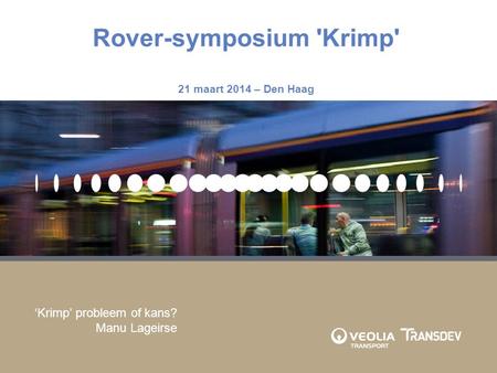 Rover-symposium 'Krimp' 21 maart 2014 – Den Haag ‘Krimp’ probleem of kans? Manu Lageirse.