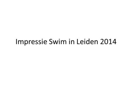 Impressie Swim in Leiden 2014. Overzicht haventje Een bijzondere plek voor een buitenwater wedstrijd.