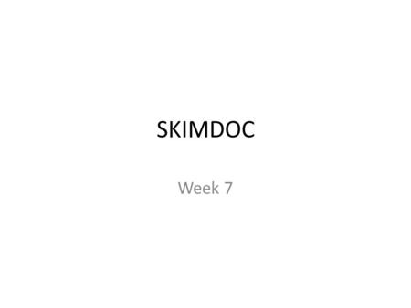 SKIMDOC Week 7. Video Vortex Verwachtingen Praktijk Wie is er naar de conferentie geweest?