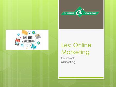 Les: Online Marketing Keuzevak Marketing.
