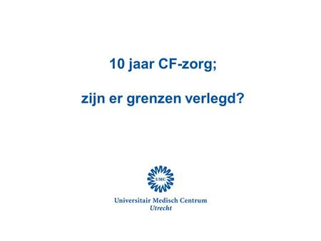 10 jaar CF-zorg; zijn er grenzen verlegd?. Geschatte overleving huidige patienten CFF Annual Report.