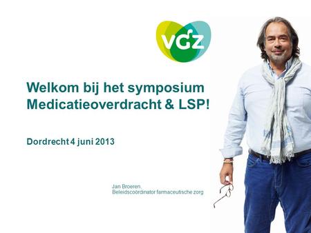 Welkom bij het symposium Medicatieoverdracht & LSP!
