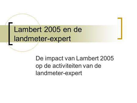 Lambert 2005 en de landmeter-expert