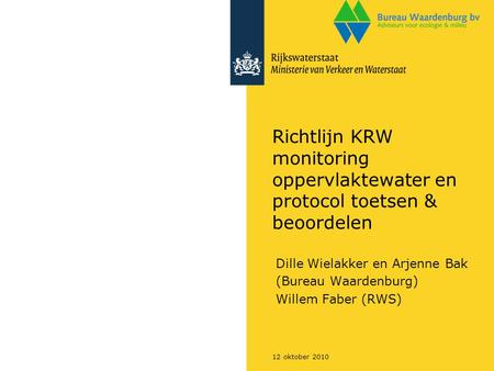 Dille Wielakker en Arjenne Bak (Bureau Waardenburg) Willem Faber (RWS)