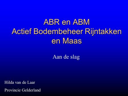 ABR en ABM Actief Bodembeheer Rijntakken en Maas