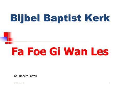 Bijbel Baptist Kerk Fa Foe Gi Wan Les