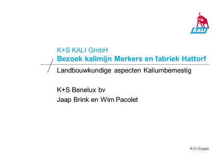 Functie van Kalium K+S Benelux bv / K+S KALI GmbH Kalium: