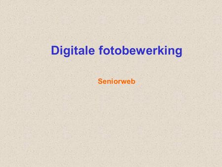 Digitale fotobewerking Seniorweb
