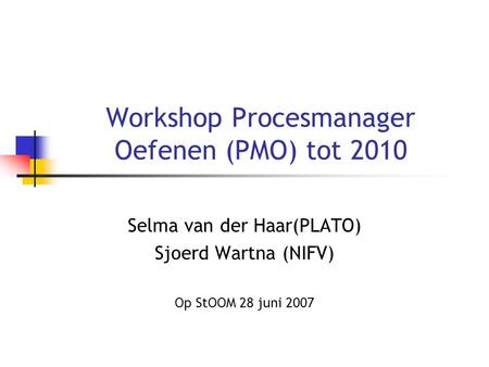 Workshop Procesmanager Oefenen (PMO) tot 2010