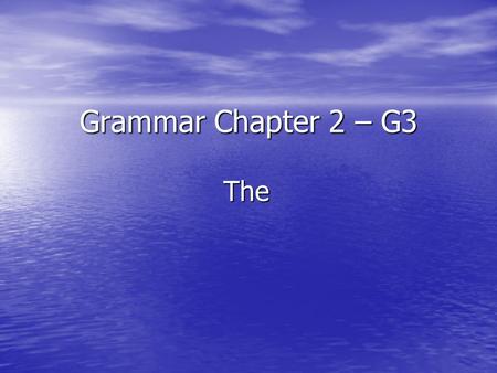 Grammar Chapter 2 – G3 The. Het gebruik van the in combinatie met gebouwen. Het gaat hier om de volgende gebouwen: Het gaat hier om de volgende gebouwen: