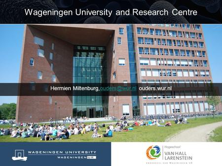 Hermien  Wageningen University and Research Centre.
