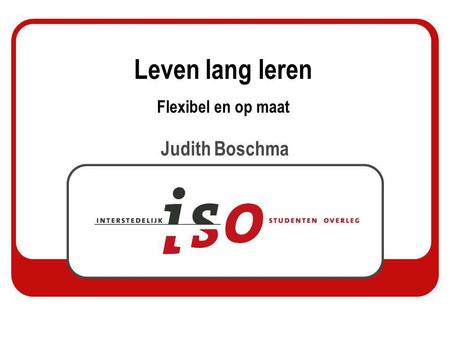 Leven lang leren Flexibel en op maat Judith Boschma.