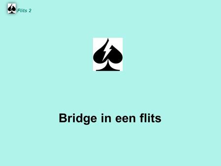 Flits 2 Spel 2. Bridge in een flits.