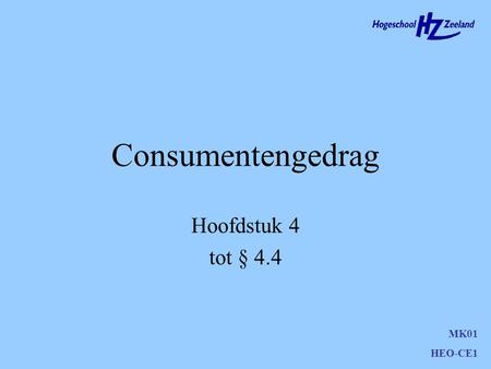 Consumentengedrag Hoofdstuk 4 tot § 4.4 MK01 HEO-CE1.
