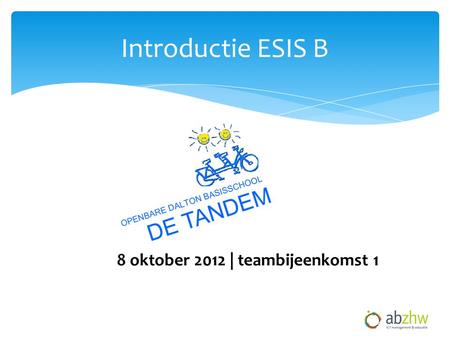 Introductie ESIS B 8 oktober 2012 | teambijeenkomst 1.