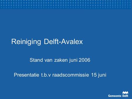 Reiniging Delft-Avalex