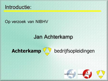 Introductie: Jan Achterkamp Achterkamp bedrijfsopleidingen