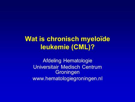 Wat is chronisch myeloïde leukemie (CML)?
