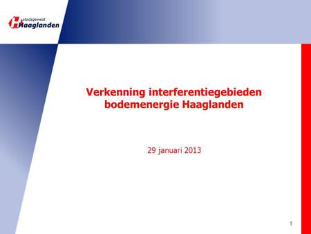 Verkenning interferentiegebieden bodemenergie Haaglanden 29 januari 2013 1.