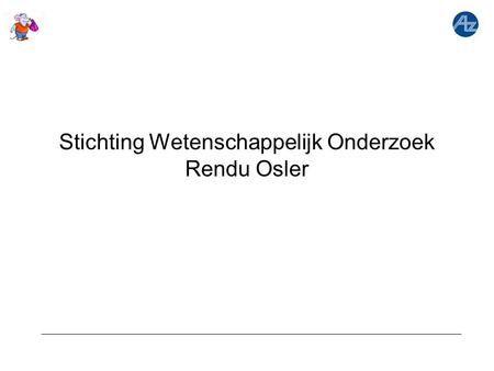 Stichting Wetenschappelijk Onderzoek Rendu Osler.