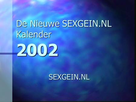 De Nieuwe SEXGEIN.NL Kalender 2002