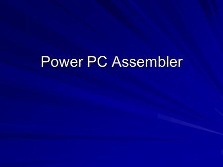 Power PC Assembler. Assembler toolkit bevat Assembler zelf Linkerlibrarian.